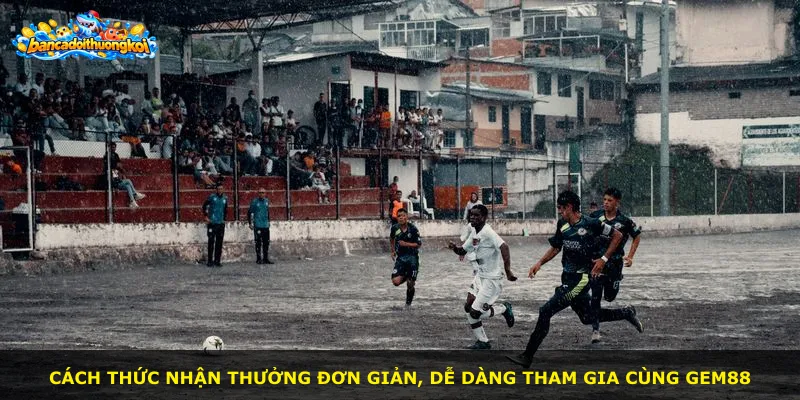 Cách thức nhận thưởng đơn giản, dễ dàng tham gia cùng Gem88