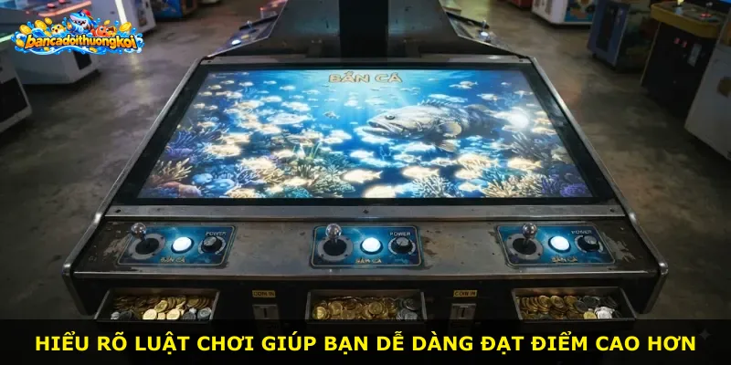 Hiểu rõ luật chơi giúp bạn dễ dàng đạt điểm cao hơn