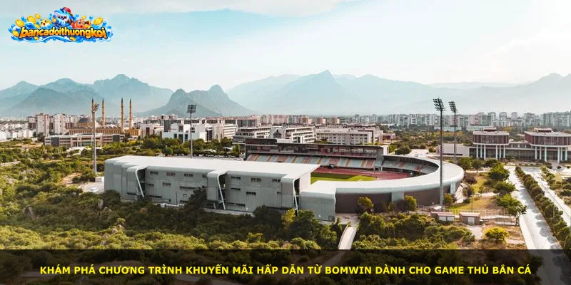Khám phá chương trình khuyến mãi hấp dẫn từ BOMWIN dành cho game thủ bắn cá
