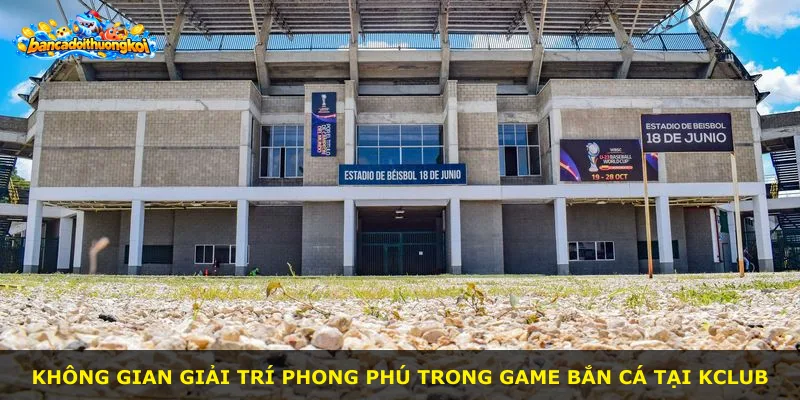 Không gian giải trí phong phú trong game bắn cá tại Kclub